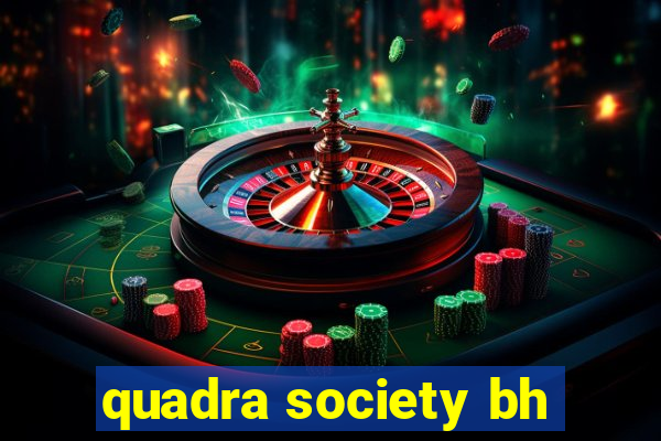 quadra society bh